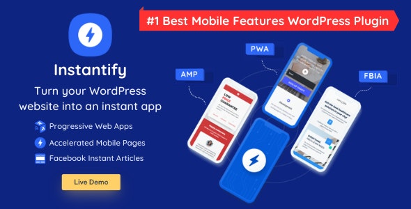 实例化 Instantify 7.6 – 渐进式网络应用程序 PPWA & 加速移动页面 Google AMP & 即时文章 Instant Articles for WordPress-WordPress精品站