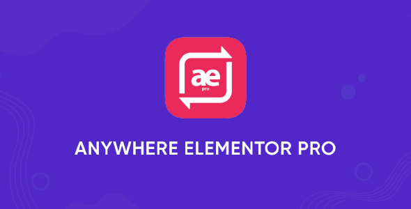 AnyWhere Elementor Pro 2.25.9 – Global layouts to use with shortcodes global post layouts for single and archive pages-WordPress精品站