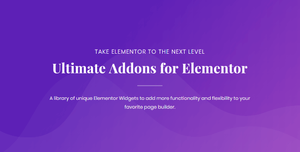 Ultimate Addons for Elementor 1.36.19 – Elementor 的高级扩展 Premium extension for Elementor that adds 40+ widgets and works on top of any Elementor Package-WordPress精品站