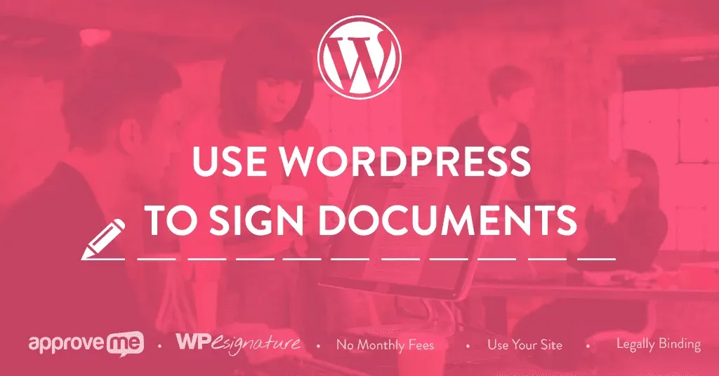 WP E-Signature 电子签名 1.8.2 + Business add-ons – 合法签署和收集文件、合同、提案、估算等的签名 Legally sign and collect signatures on documents, contracts, proposals, estimates and more-WordPress精品站