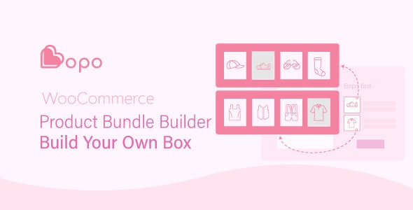 Bopo 1.1.0 – WooCommerce 产品捆绑包生成器 Product Bundle Builder – Build Your Own Box-WordPress精品站